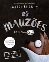 Os Mauzões - Episódio 20