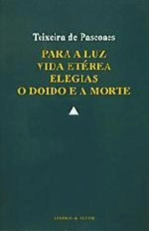 Para a Luz - Vida Etérea - Elegias - O Doido e a Morte