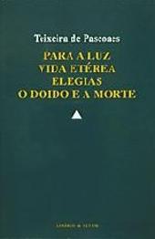 Para a Luz - Vida Etérea - Elegias - O Doido e a Morte