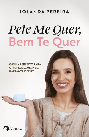 Pele me quer, bem te quer – Edição Especial (inclui bolsa para uma pele feliz)