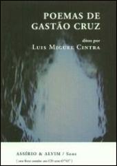 Poemas de Gastão Cruz ditos por Luís Miguel Cintra