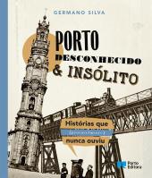 Porto Desconhecido & Insólito