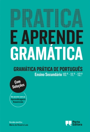 Pratica e Aprende Gramática - Gramática Prática de Português - Ensino Secundário