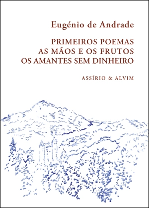 Primeiros Poemas - As Mãos e os Frutos - Os Amantes sem Dinheiro