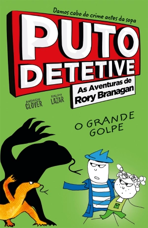 Puto Detetive: as aventuras de Rory Branagan - O grande golpe