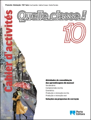 Quelle classe ! - Francês - Iniciação - 10.º ano - Caderno de Atividades Digital