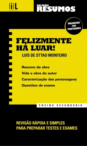 Resumos - Felizmente Há Luar! - Ensino Secundário