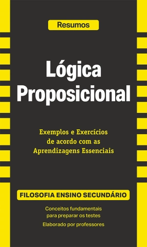 Resumos - Lógica Proposicional - Filosofia - Ensino Secundário