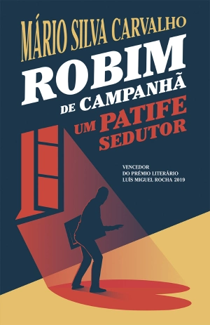 Robim de Campanhã - um patife sedutor