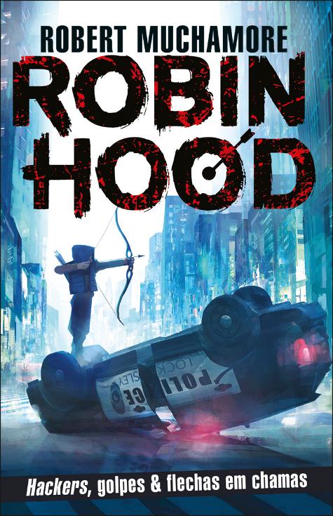 Robin Hood - Hackers, golpes & flechas em chamas
