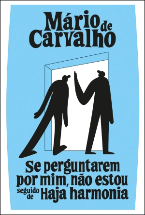Se Perguntarem por mim, não estou Seguido de Haja Harmonia