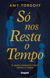 Só nos resta o tempo