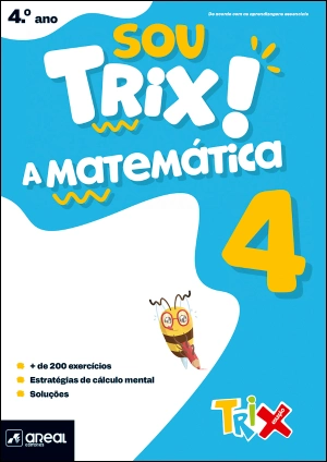 Sou Trix! A Matemática 4 - 4.º Ano