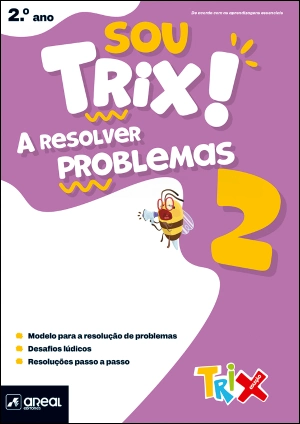 Sou Trix! A resolver problemas 2 - 2.º Ano