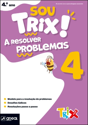Sou Trix! A resolver problemas 4 - 4.º Ano