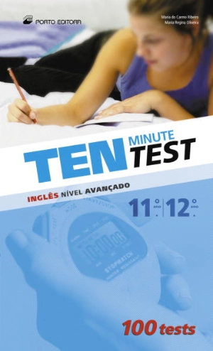 Ten Minute Test - Inglês - Nível Avançado - 11.º/12.º anos
