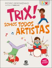 Trix! Somos todos artistas