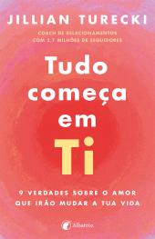 Tudo começa em ti
