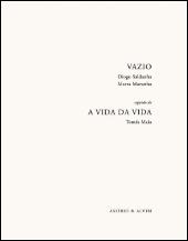 Vazio seguido de A Vida da Vida