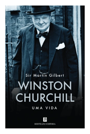 Winston Churchill - Uma Vida